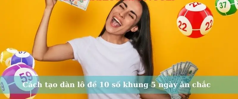 Cách nuôi dàn đề 10 số khung 5 ngày - Bí quyết để chiến thắng Cách nuôi dàn đề 10 số khung 5 ngày - Bí quyết để chiến thắng