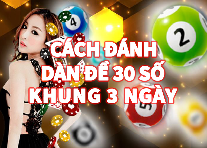 Dàn đề 30 số - Một Chiến Lược Hiệu Quả Trong Xổ Số